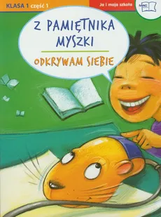 Odkrywam siebie Ja i moja szkoła 1 Z pamiętnika myszki część 1 - Jolanta Faliszewska, Wiesława Żaba-Żabińska