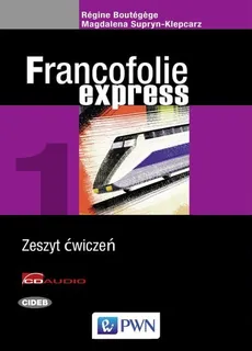 Francofolie express 1 Zeszyt ćwiczeń z języka francuskiego z 2 płytami CD - Regine Boutegege, Magdalena Supryn-Klepcarz