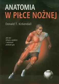 Anatomia w piłce nożnej - Outlet - Kirkendall Donald T.
