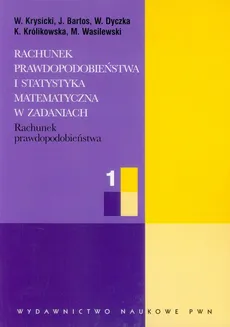 Rachunek prawdopodobieństwa i statystyka matematyczna w zadaniach 1 - Outlet - J. Bartos, W. Dyczka, W. Krysicki