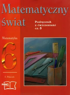 Matematyczny świat 6 Podręcznik z ćwiczeniami część 3 - Ewa Pilarczyk
