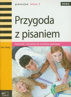 Nowa Przygoda z pisaniem 3 Podręcznik z ćwiczeniami do kształcenia językowego - Piotr Zbróg
