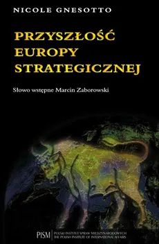 Przyszłość Europy strategicznej - Nicole Gnesotto