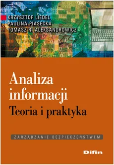 Analiza informacji - Aleksandrowicz Tomasz R., Krzysztof Liedel, Paulina Piasecka