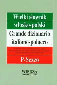 Wielki słownik włosko-polski Tom III P-Sezzo - Hanna Cieśla, Elżbieta Jamrozik, Ilona Łopieńska, Jolanta Sikora-Penazzi