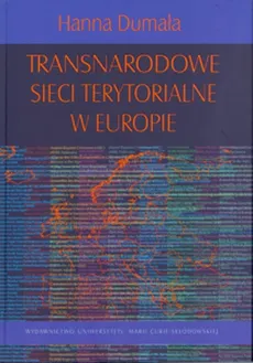Transnarodowe sieci terytorialne w Europie - Hanna Dumała