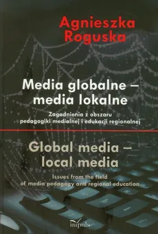 Media globalne media lokalne - Agnieszka Roguska