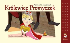 Królewicz Promyczek - Agnieszka Majchrzak