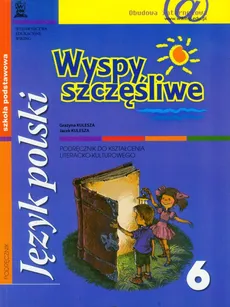 Wyspy szczęśliwe 6 podręcznik do kształcenia literacko-kulturowego - Outlet - Grażyna Kulesza, Jacek Kulesza