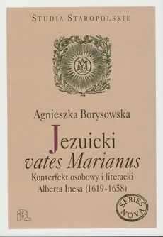 Jezuicki vates Marianus - Agnieszka Borysowska