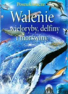 Walenie wieloryby, delfiny i morświny - Laurie Beckelman