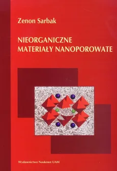 Nieorganiczne materiały nanoporowate - Zenon Sarbak