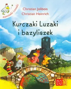 Kurczaki Luzaki i Bazyliszek - Christian Jolibois, Christian Heinrich