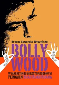 Bollywood w marketingu międzynarodowym - Sowarska Wyszyńska Bożena
