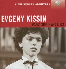 Evgeny Kissin plays Chopin and Liszt