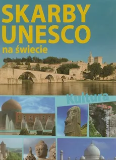 Skarby UNESCO na świecie Kultura - Monika Karolczuk