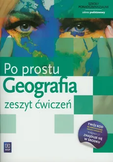 Geografia Po prostu Zeszyt ćwiczeń Zakres podstawowy - Marian Kupczyk
