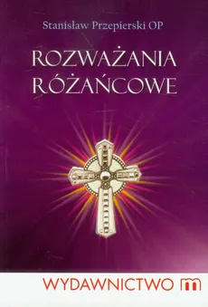 Rozważania różańcowe - Stanisław Przepierski