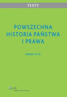 Powszechna historia państwa i prawa Testy dla studentów - Outlet - Marek Stus