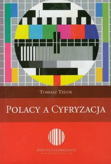 Polacy a cyfryzacja - Tomasz Teluk