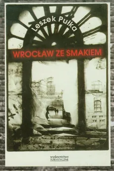 Wrocław ze smakiem - Leszek Pułka