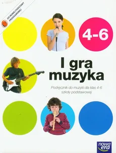 I gra muzyka 4-6 Podręcznik z płytą CD + dodatek - Monika Gromek, Grażyna Kilbach