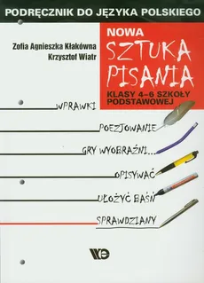 Nowa Sztuka pisania 4-6 Podręcznik do języka polskiego - Outlet - Kłakówna Zofia Agnieszka, Krzysztof Wiatr