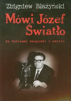 Mówi Józef Światło - Zbigniew Błażyński
