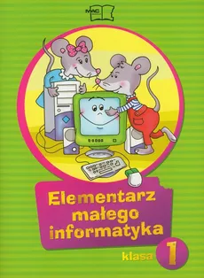 Elementarz małego informatyka 1 Podręcznik z płytą CD - Ewelina Sęk, Anna Stankiewicz-Chatys