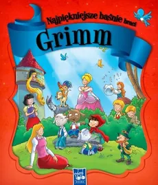 Najpiękniejsze Baśnie Braci Grimm - Outlet - Grimm Jacob Ludwig Karl, Grimm Wilhelm Karl