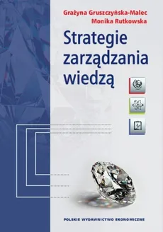 Strategie zarządzania wiedzą - Grażyna Gruszczyńska-Malec, Monika Rutkowska