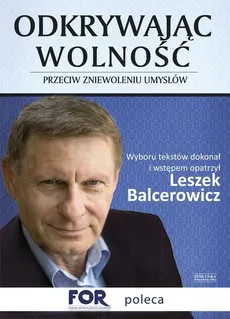 Odkrywając wolność Przeciw zniewoleniu umysłów - Leszek Balcerowicz