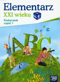 Elementarz XXI wieku 1 Podręcznik Część 1 - Ewa Hryszkiewicz, Barbara Stępień
