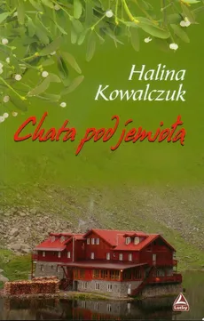 Chata pod jemiołą - Halina Kowalczyk
