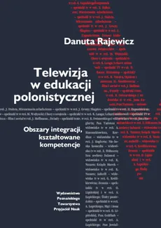 Telewizja w edukacji polonistycznej - Danuta Rajewicz