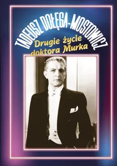 Drugie życie doktora Murka - Outlet - Tadeusz Dołęga-Mostowicz