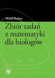 Zbiór zadań z matematyki dla biologów - Outlet - Marek Bodnar