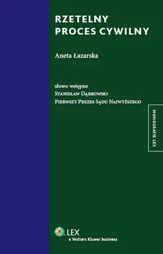 Rzetelny proces cywilny - Aneta Łazarska