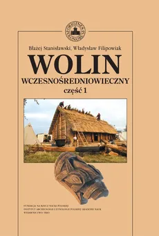 Wolin wczesnośredniowieczny Tom 1 - Outlet - Władysław Filipowiak, Błażej Stanisławski