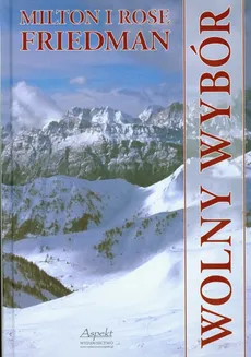 Wolny wybór + 2 DVD - Outlet - Milton Friedman, Rose Friedman