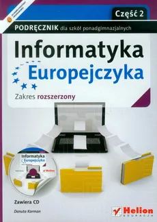 Informatyka Europejczyka Podręcznik z płytą CD część 2 Zakres rozszerzony - Outlet - Danuta Korman