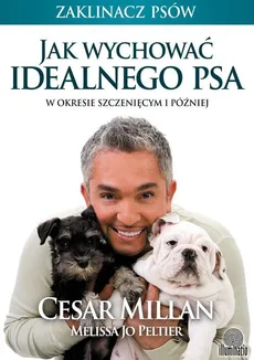 Jak wychować idealnego psa - Outlet - Jo Peltier Melissa, Cesar Millan