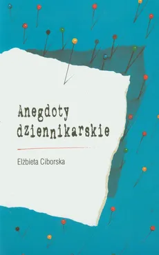 Anegdoty dziennikarskie - Elżbieta Ciborska