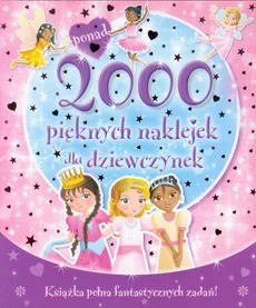 2000 pięknych naklejek dla dziewczynek - Praca zbiorowa