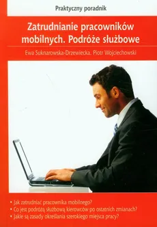 Zatrudnianie pracowników mobilnych Podróże służbowe - Ewa Suknarowska-Drzewiecka, Piotr Wojciechowski
