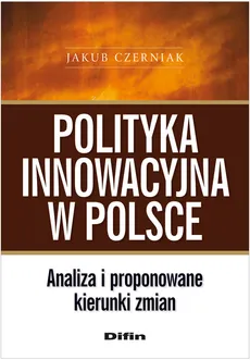 Polityka innowacyjna w Polsce - Jakub Czerniak
