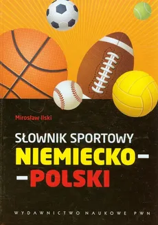 Słownik sportowy niemiecko-polski - Outlet - Mirosław Ilski