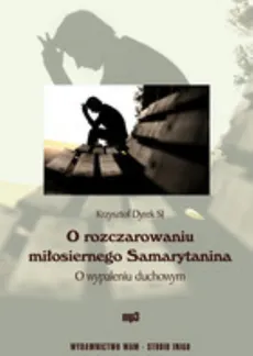 O rozczarowaniu miłosiernego Samarytanina - Krzysztof Dyrek