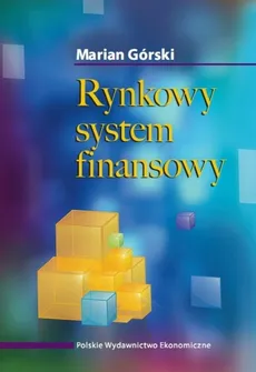 Rynkowy system finansowy - Marian Górski
