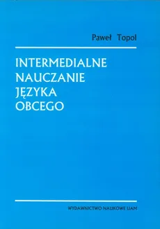 Intermedialne nauczanie języka obcego - Paweł Topol